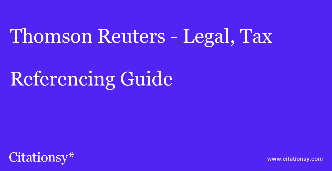 cite Thomson Reuters - Legal, Tax & Accounting Australia  — Referencing Guide